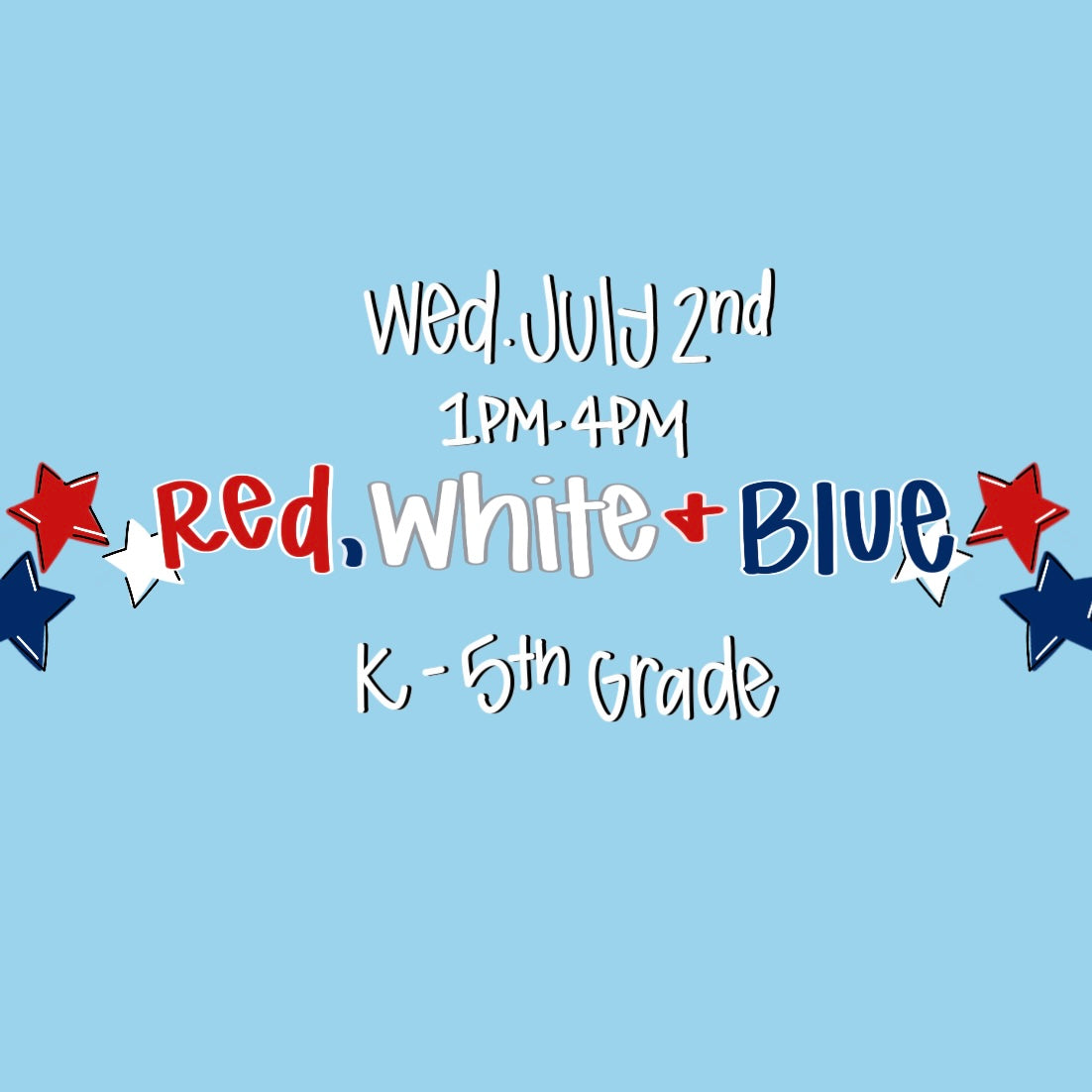 July 2nd Red, White and Blue Kid Summer Event
