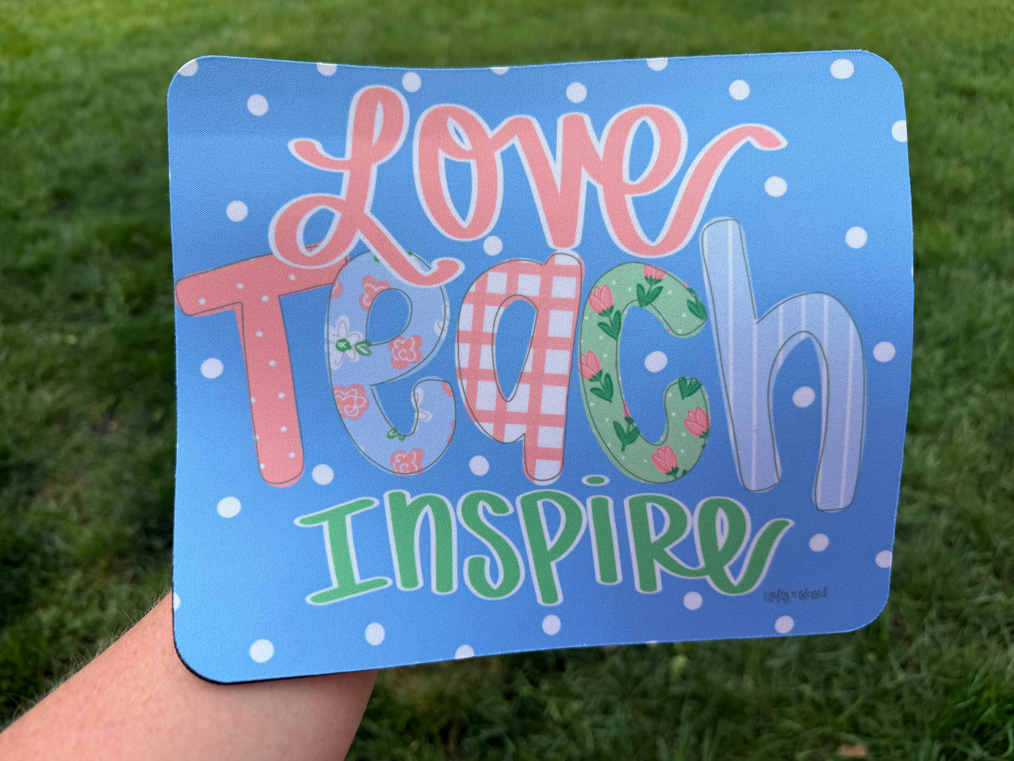 READY TO SHIP/PICKUP Love Teach Inspire Mousepad