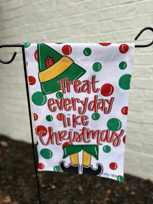 Everyday like Christmas Garden Flag