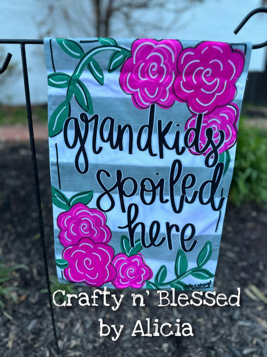 Grandkids Spoiled Here Garden Flag