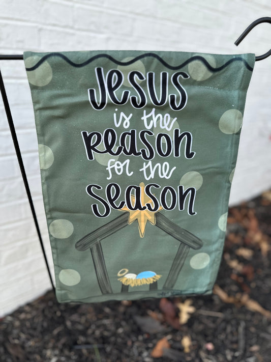 Jesus Is The Reason Garden Flag