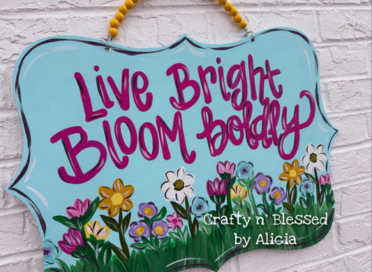 Live Brightly Bloom Boldly Custom Door Hanger