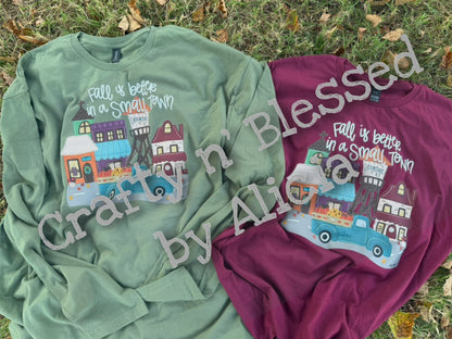 Fall is better in Small Town (Customized!) Shirt S-3X