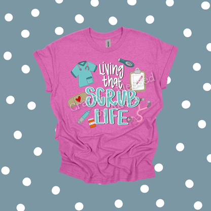 Nurse living that scrub Life! Shirt S-3X *CAN Personalize!*