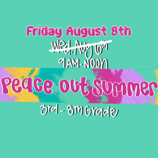 August 8th Peace Out Summer Kid Event