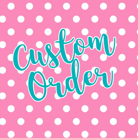 Megan Maynard Custom Order